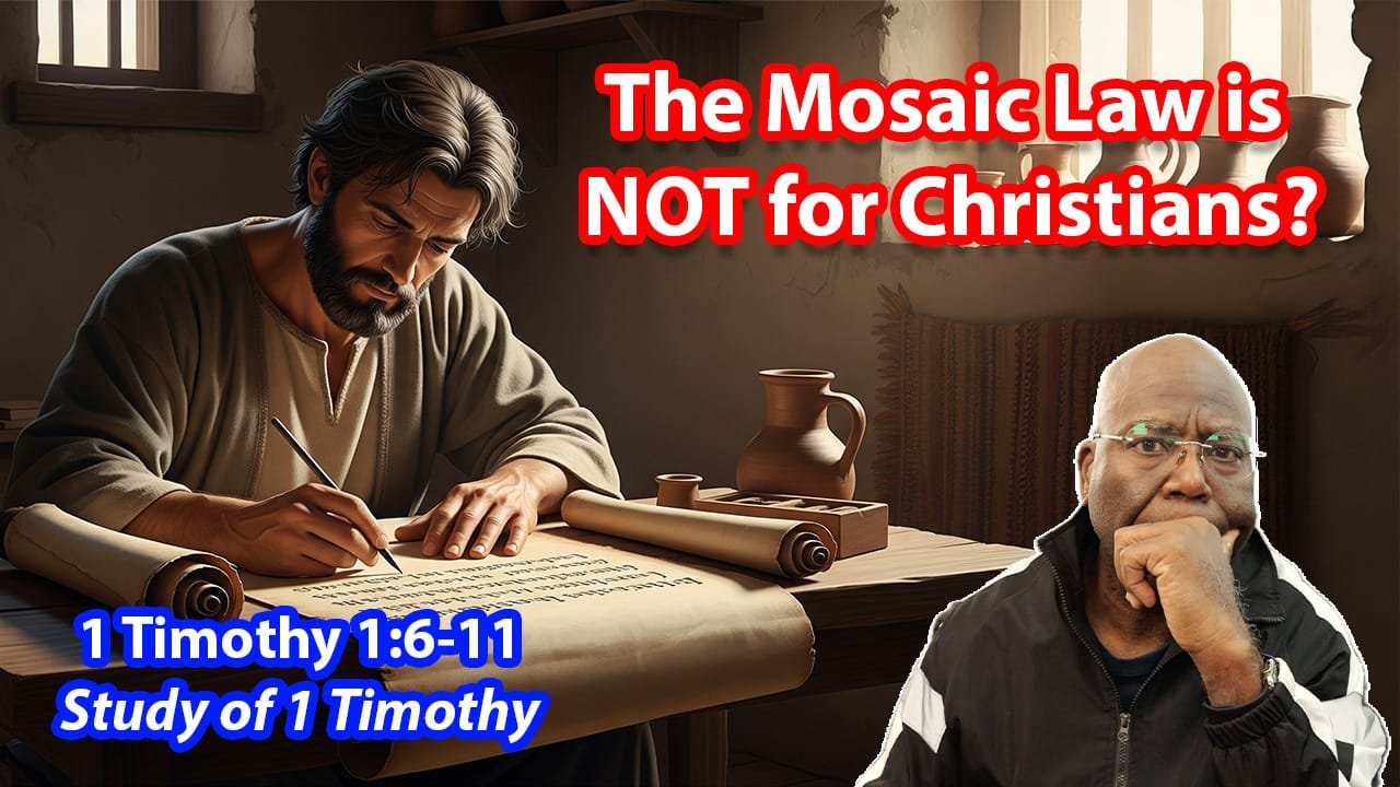 The Mosaic Law Is Not for Christians? (1 Timothy 1:6-11)