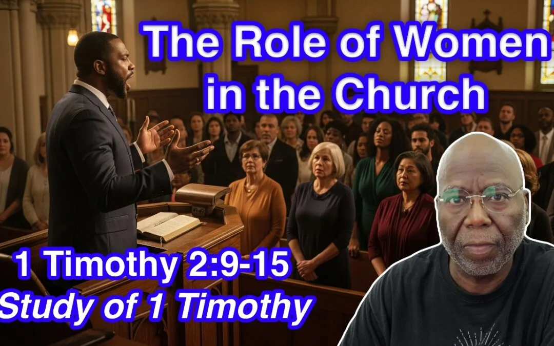 The Role of Women in the Church (1 Timothy 2:9-15)