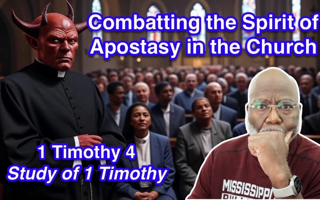 Combatting the Spirit of Apostasy in the Church (1 Timothy 4)
