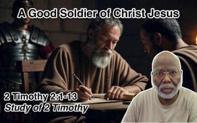 A Good Soldier of Christ Jesus (2 Timothy 2:1-13)