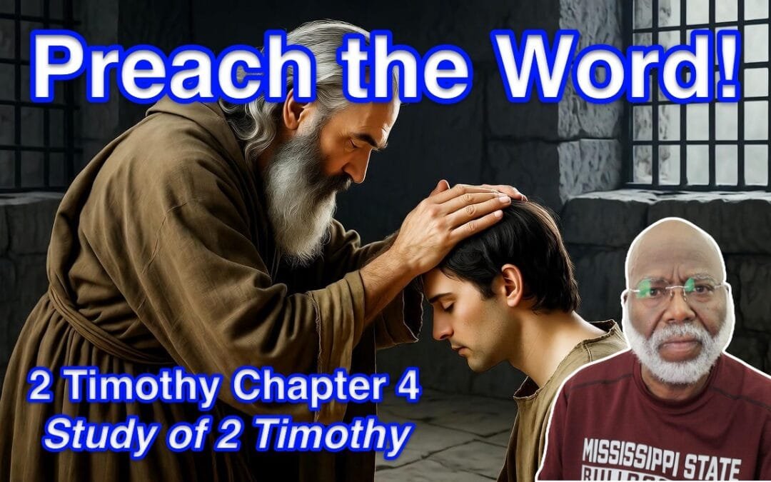 Preach the Word! (2 Timothy Chapter 4)