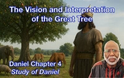 The Vision and Interpretation of the Great Tree (Daniel Chapter 4)
