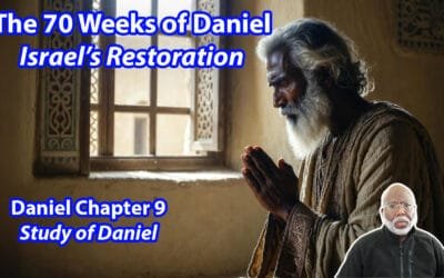 The 70 Weeks of Daniel:  Israel’s Restoration (Daniel Chapter 9)