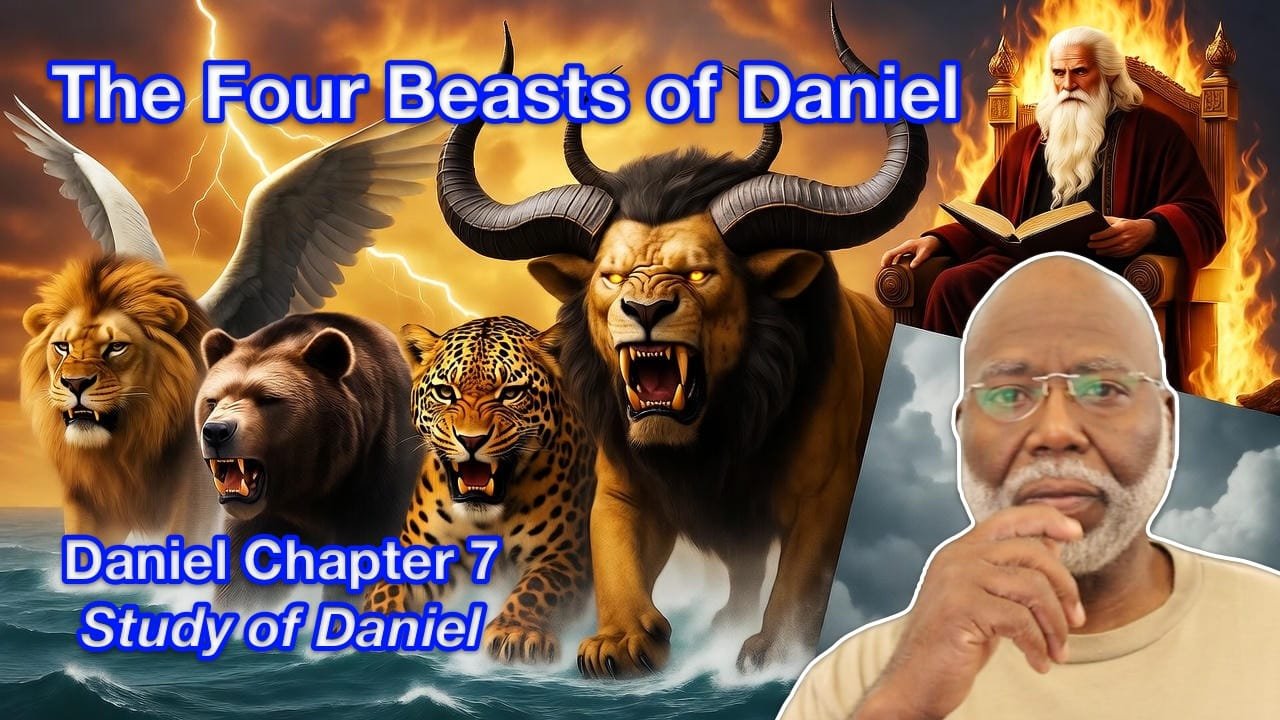 The Four Beasts of Daniel (Daniel Chapter 7)