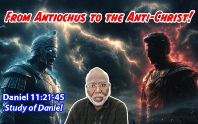 From Antiochus to the Anti-Christ (Daniel Chapter 11:21-45)