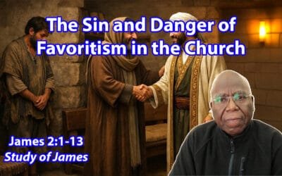 The Sin and Danger of Favoritism in the Church (James 2:1-13)