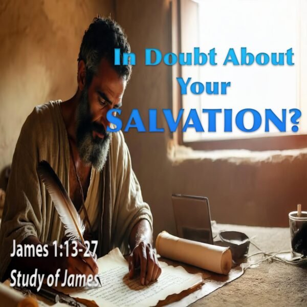thumbnail podcast Are You Truly Saved or Just Deceived? (James 1:13-27)