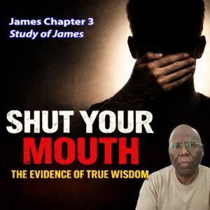 (NOTES) Shut Your Mouth! The Evidence of True Wisdom (James Chapter 3)
