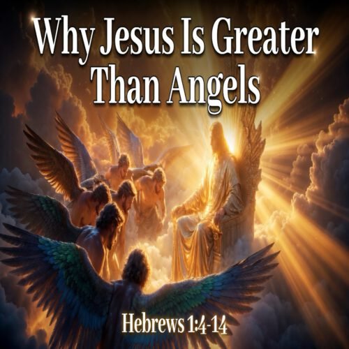 thumbnail podcast Why is Jesus Greater Than Angels? (Hebrews 1:4-14)